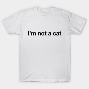 I'm not a cat - Black print T-Shirt